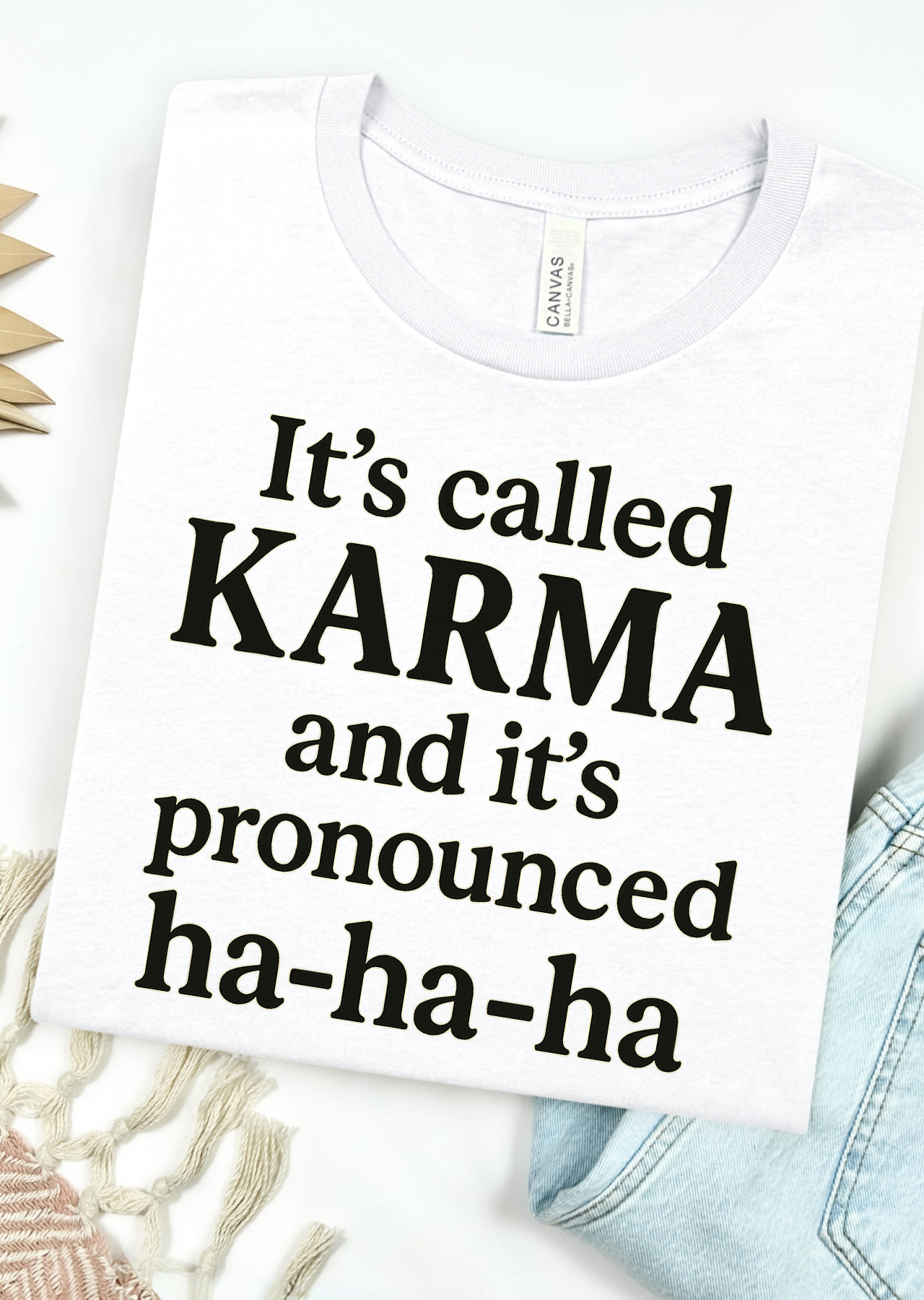 It's Called Karma Bella Canvas T-Shirt