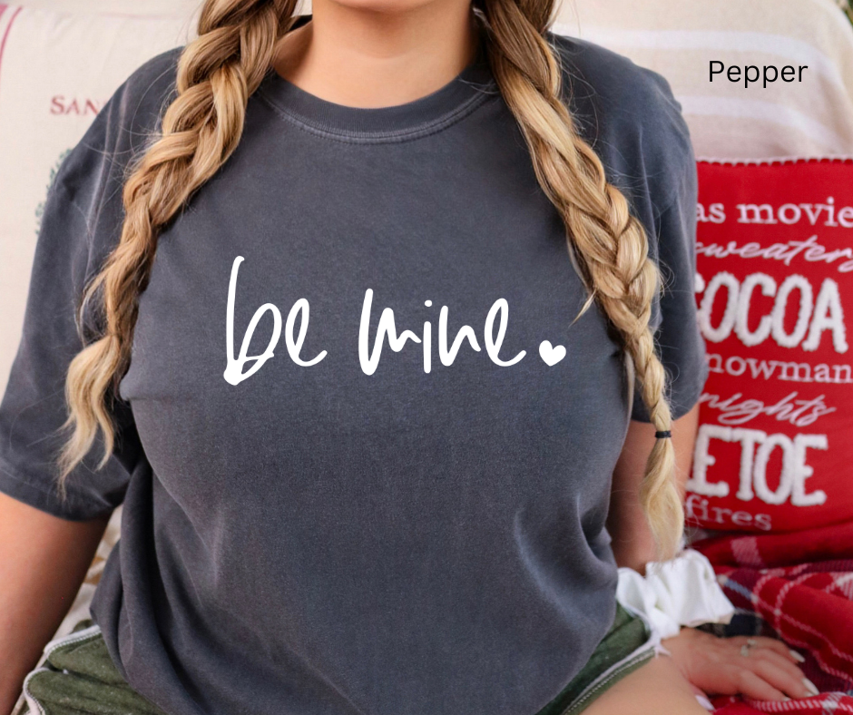 Be Mine White lettering Tee