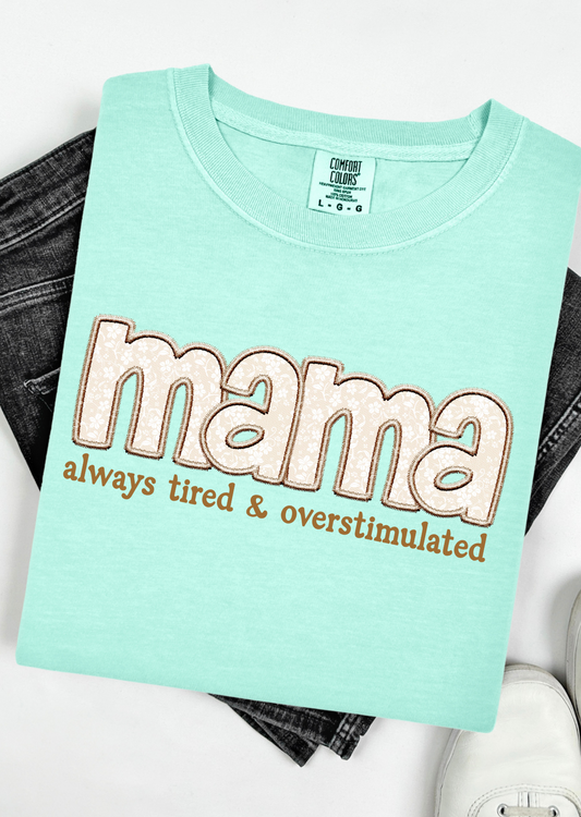 Mama Always Tired Tee Comfort Colors T-Shirt