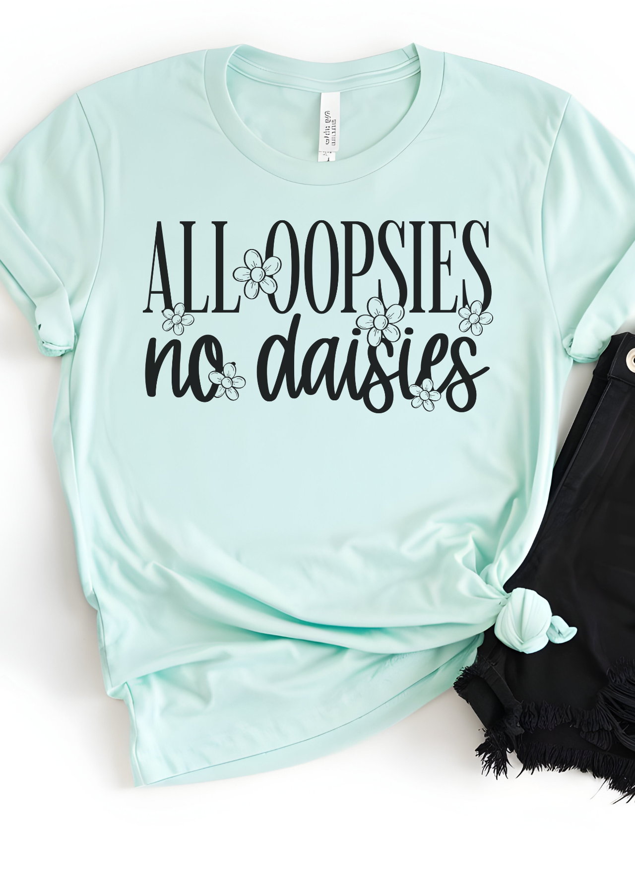 All Oopsies Bella Canvas T-Shirt