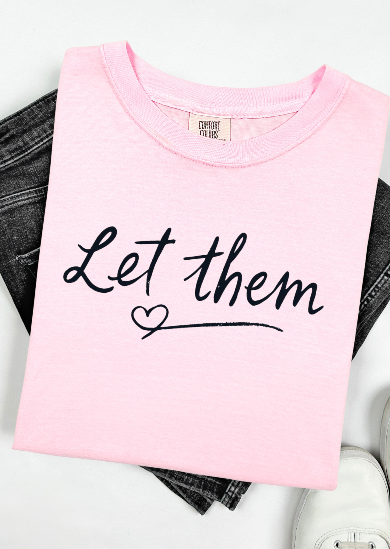 Let them Tee Comfort Colors T-Shirt