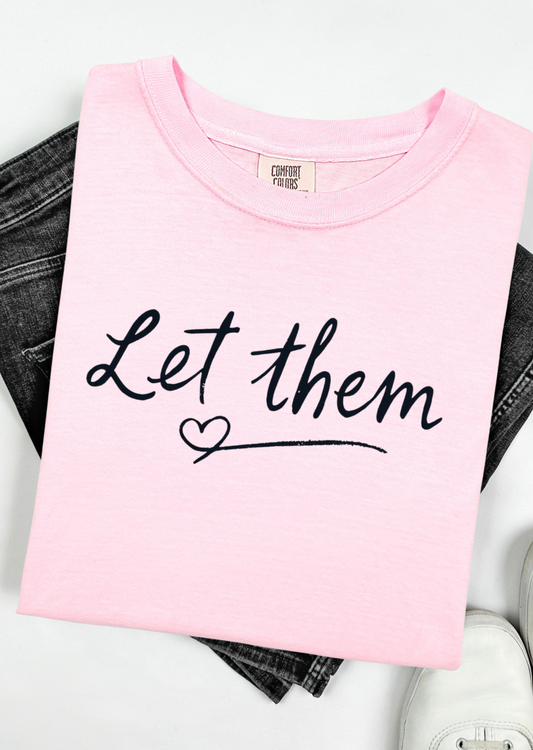 Let them Tee Comfort Colors T-Shirt