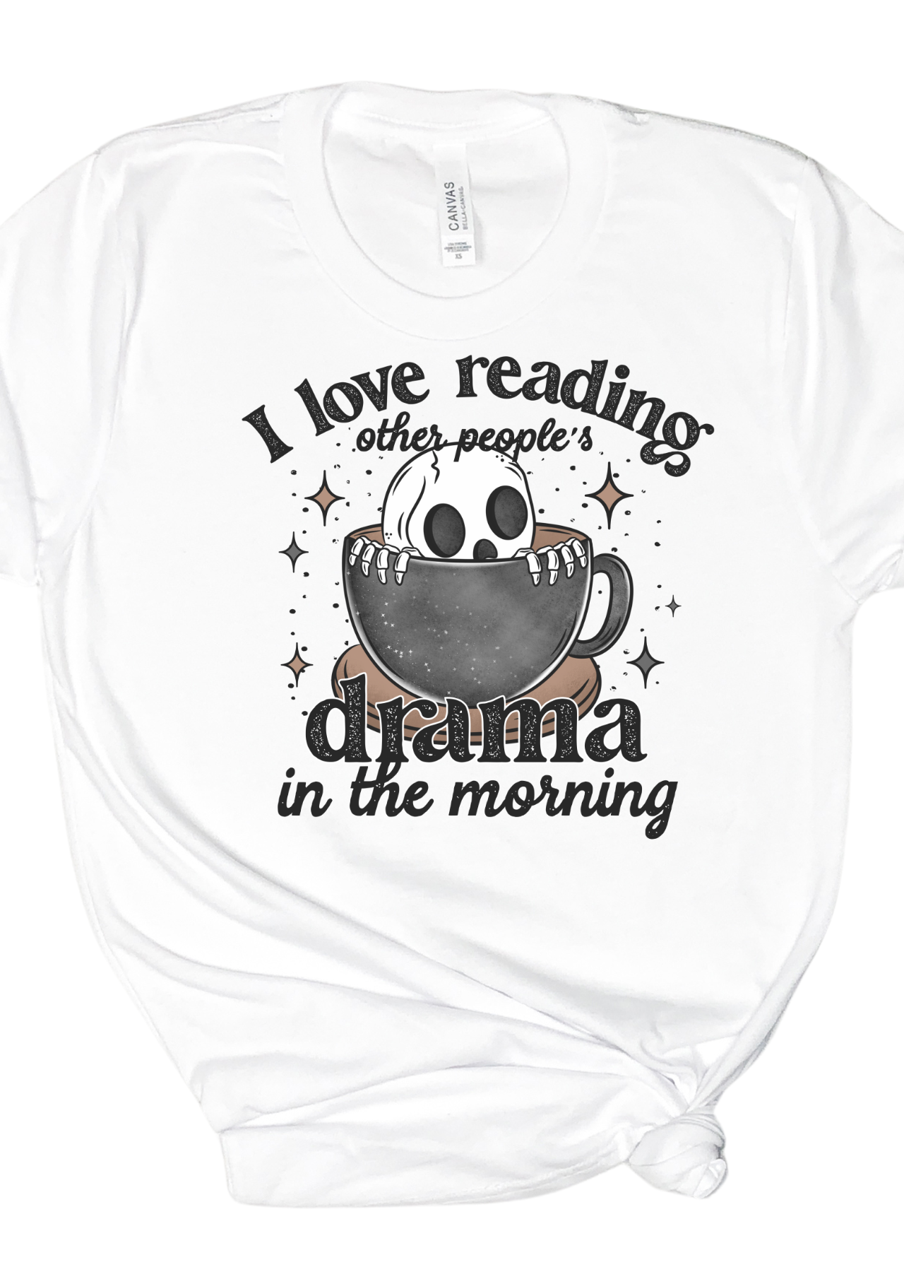Morning Drama Bella Canvas T-Shirt