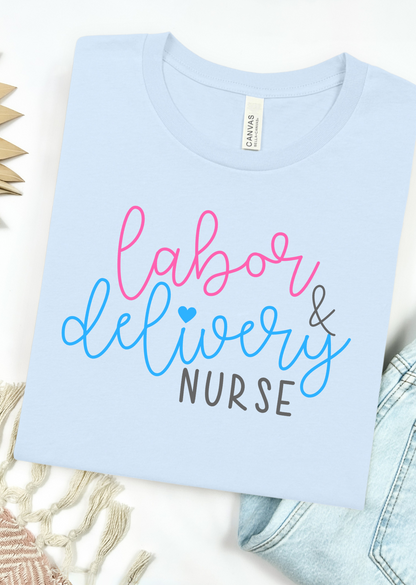 Labor & Delivery Nurse Bella Canvas T-Shirt