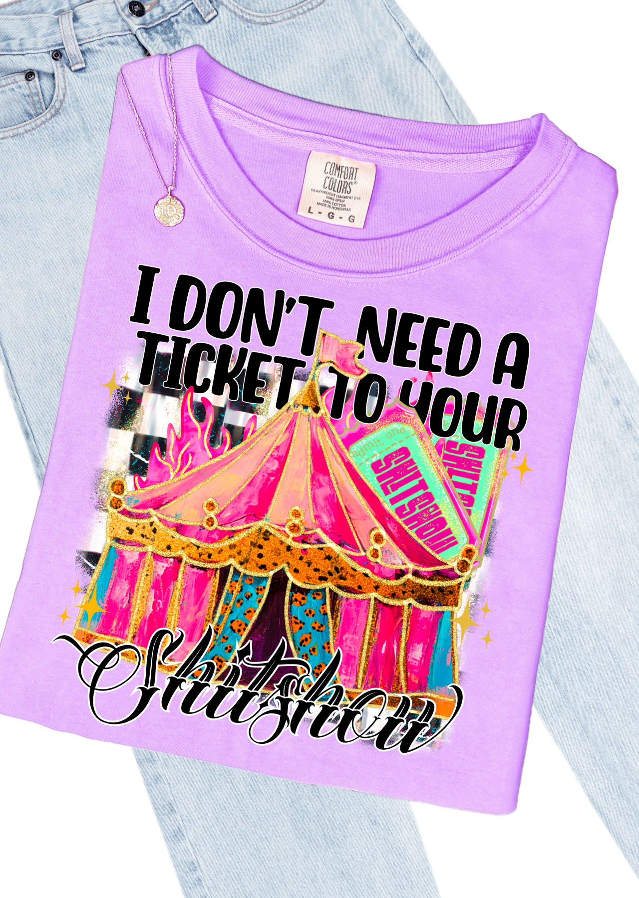 Ticket To Your Show Comfort Colors T-Shirt
