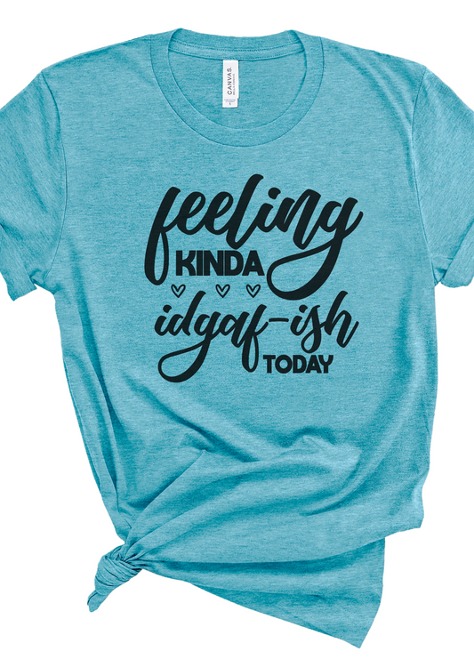 IDGAF-ISH Bella Canvas T-Shirt
