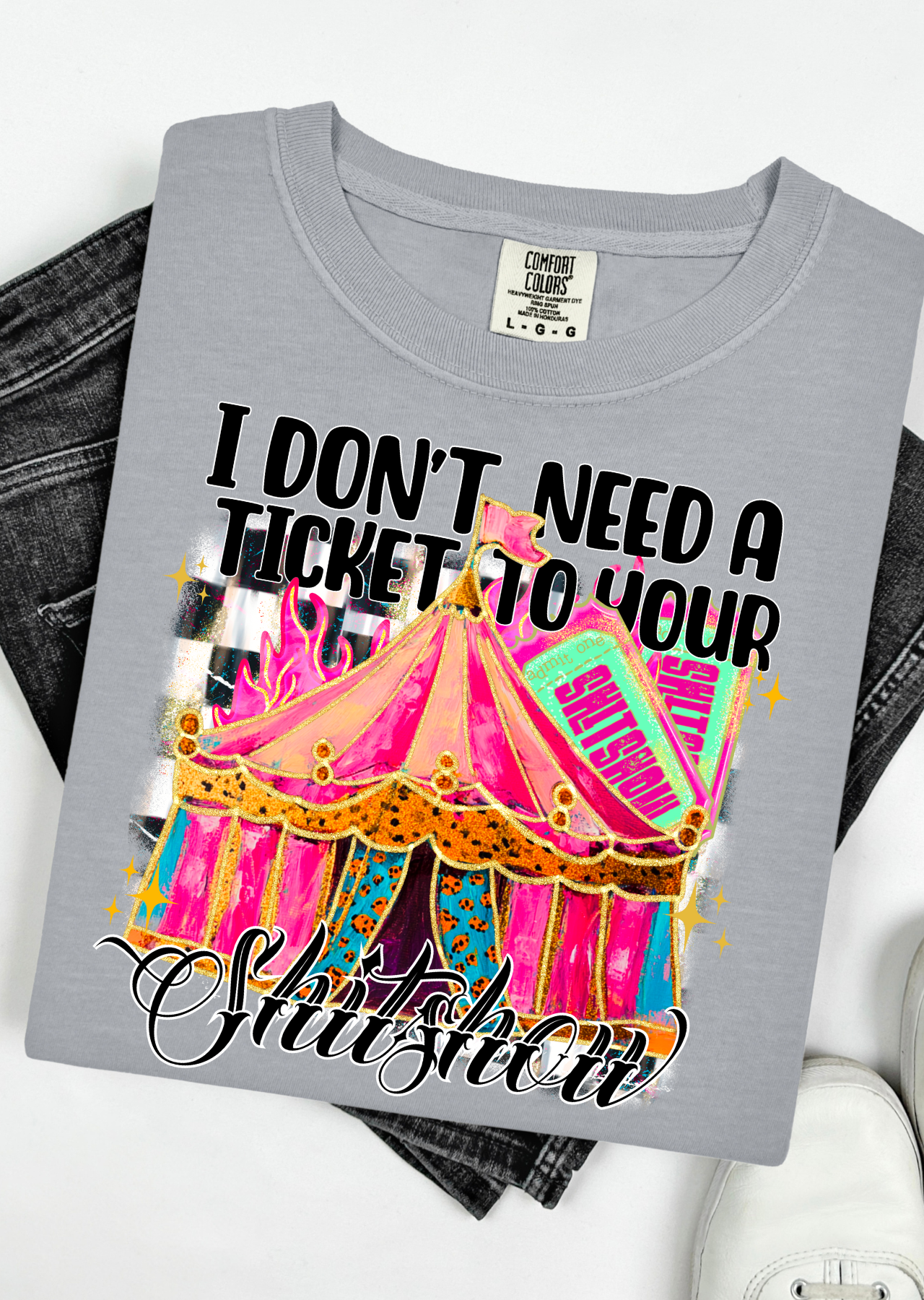 Ticket To Your Show Comfort Colors T-Shirt