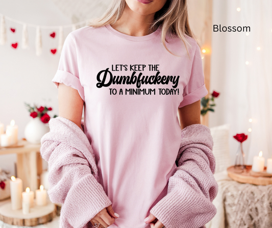 Dumbfuckery Tee