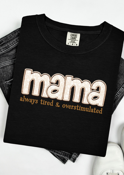Mama Always Tired Tee Comfort Colors T-Shirt