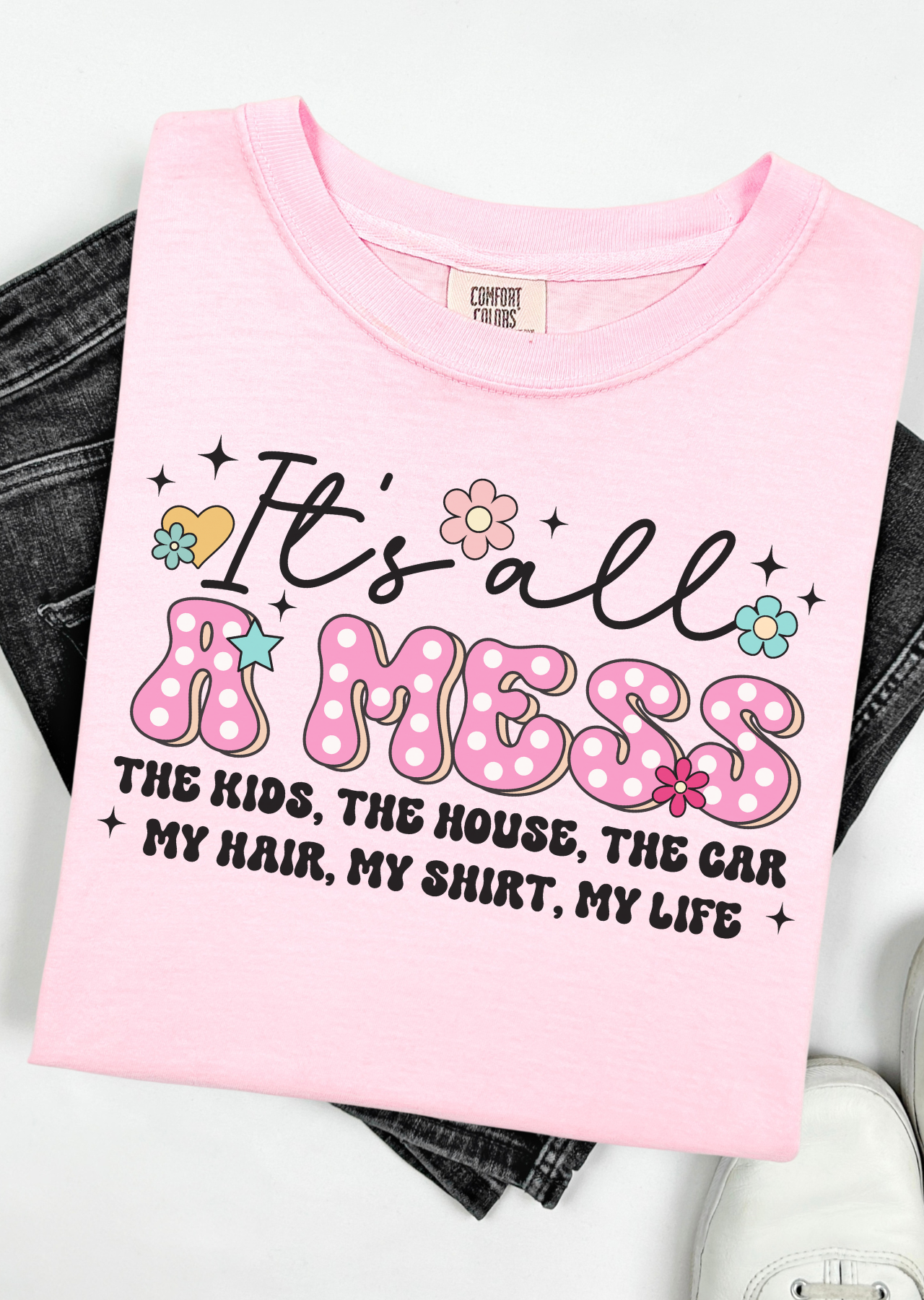 It’s all a mess Comfort Colors T-Shirt