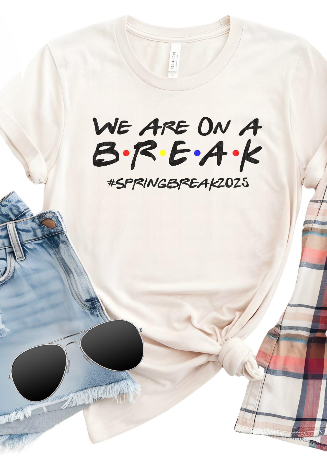 We Are On A Break 2025 Bella Canvas T-Shirt