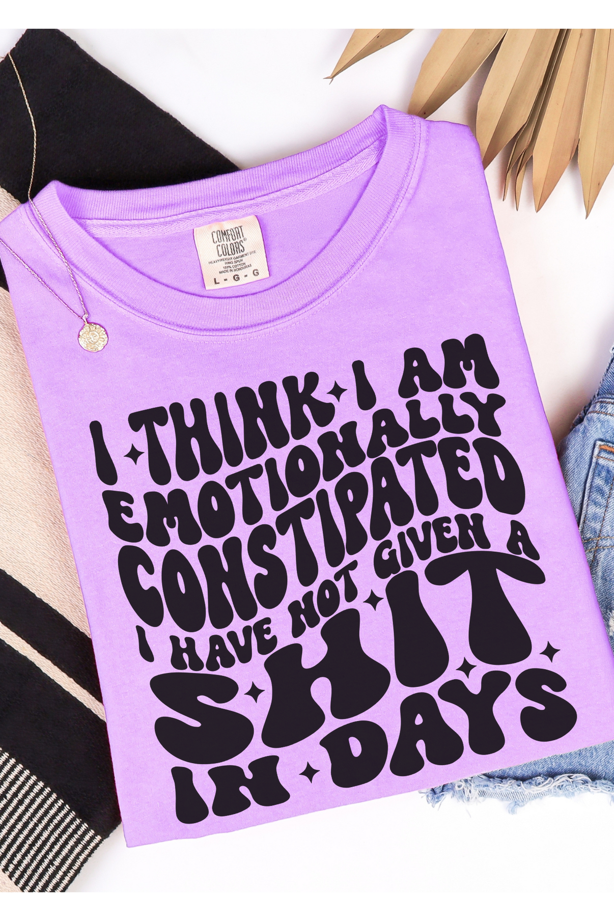 Emotionally Constipated Comfort Colors T-Shirt